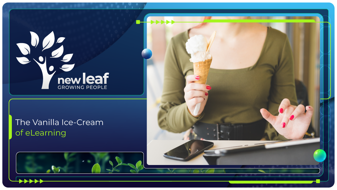 The Vanilla Ice-Cream of eLearning