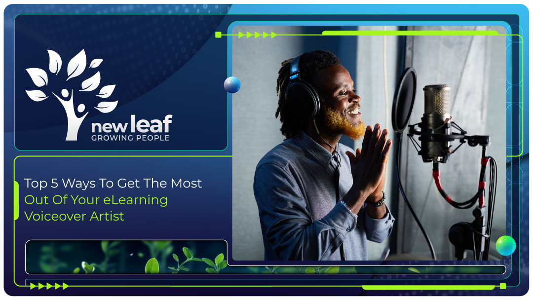 Top 5 Ways To Get The Most Out Of Your eLearning Voiceover Artist