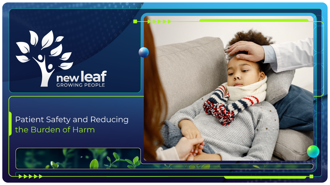https://newleaftech.co.za/patient-safety-and-reducing-the-burden-of-harm/ Patient Safety and Reducing the Burden of Harm